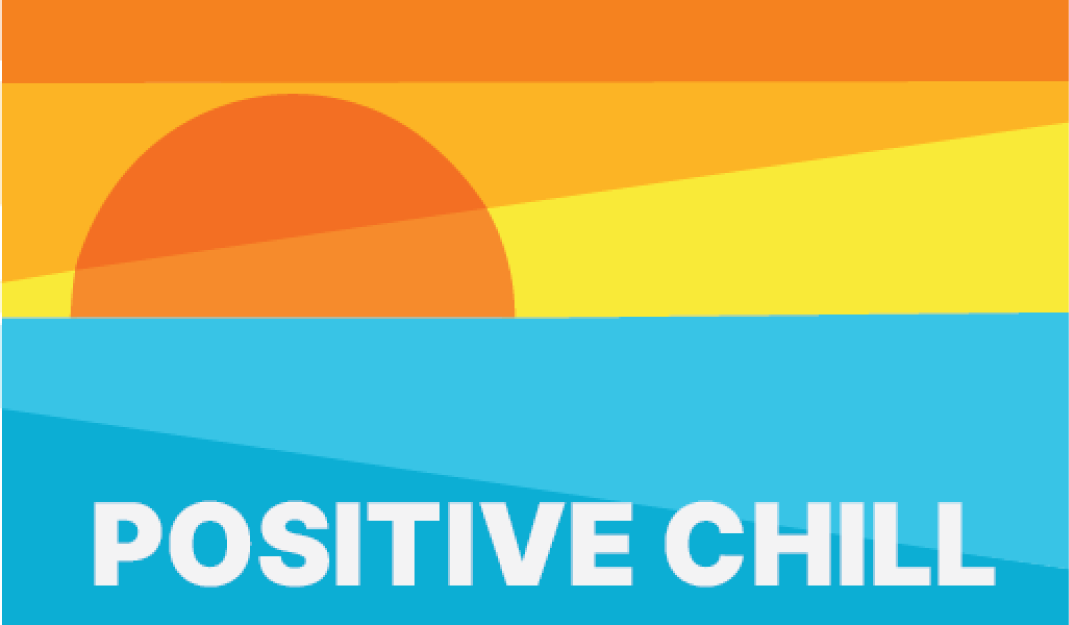 Positive Chill